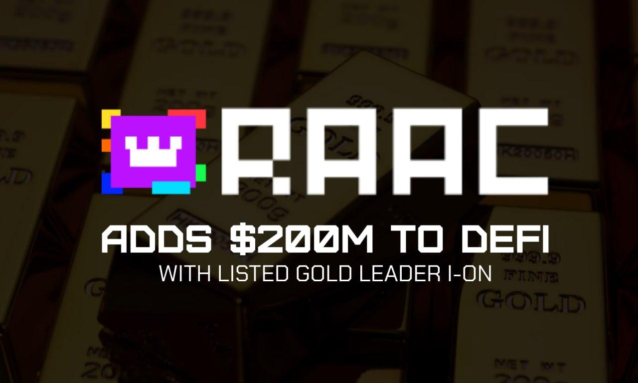 RAAC、2億ドル相当の金をDeFiに導入―I-ON上場トークナイザー